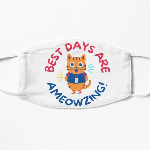 Best days are Ameowzing Flat Mask