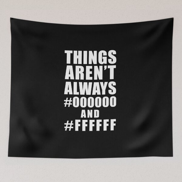 Item preview, Things aren't always are # 000000 and #FFFFFF | Funny Quote Graphic design designed and sold by AsKartongs.