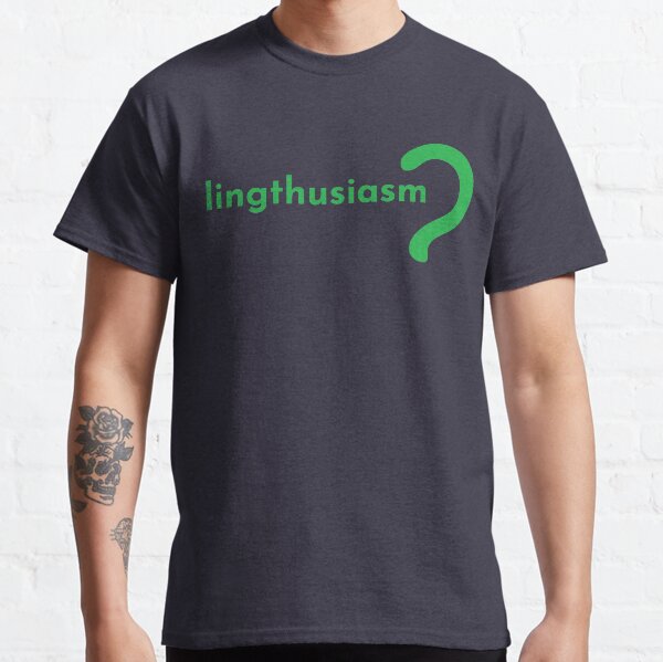 Lingthusiasm podcast logo t-shirt Classic T-Shirt