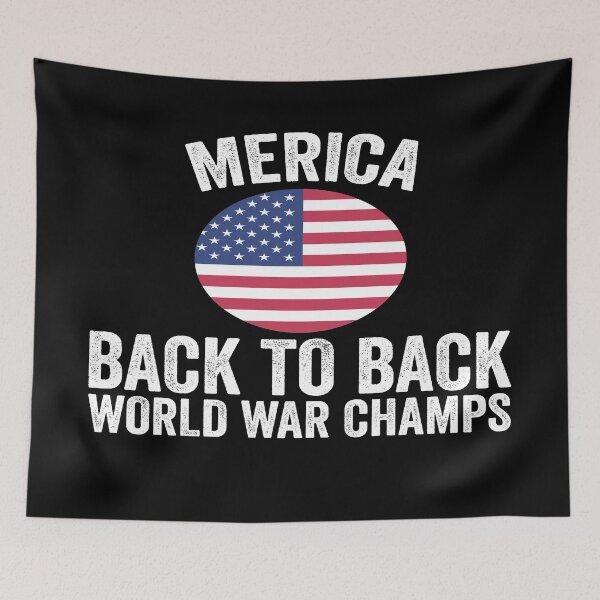 Item preview, Merica back to back world war champs designed and sold by FranFornix.