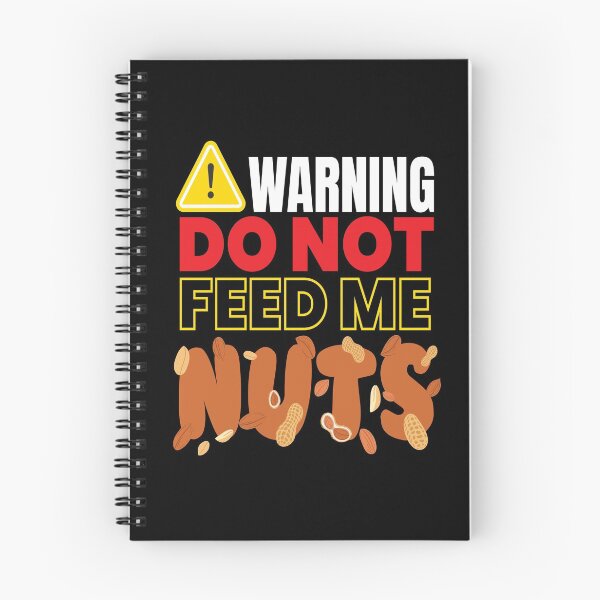 Item preview, Warning Do Not Feed Me Nuts Nut designed and sold by MooonTees.