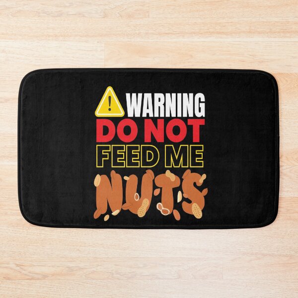 Item preview, Warning Do Not Feed Me Nuts Nut designed and sold by MooonTees.