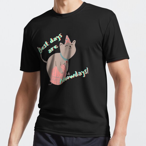 Best days are Meowdays Active T-Shirt
