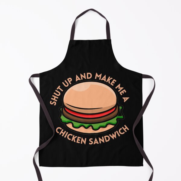 Item preview, shut up and make me a chicken sandwich designed and sold by vcent.
