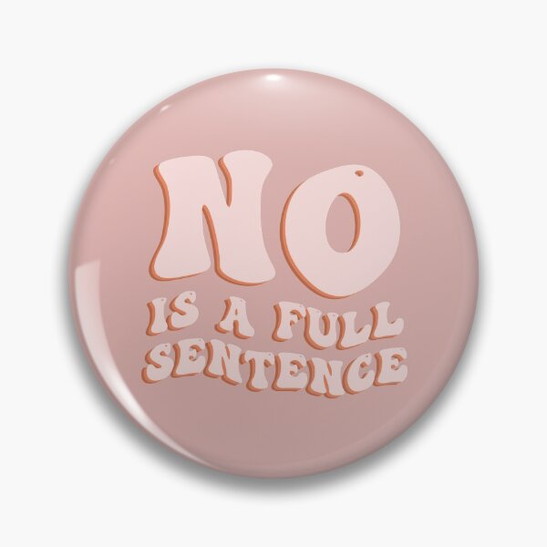 Item preview, No Is A Full Sentence designed and sold by quoteedesigns.