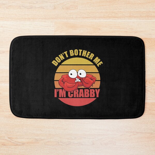 Item preview, Don't Bother Me I'm Crabby, Funny designed and sold by Avishy.