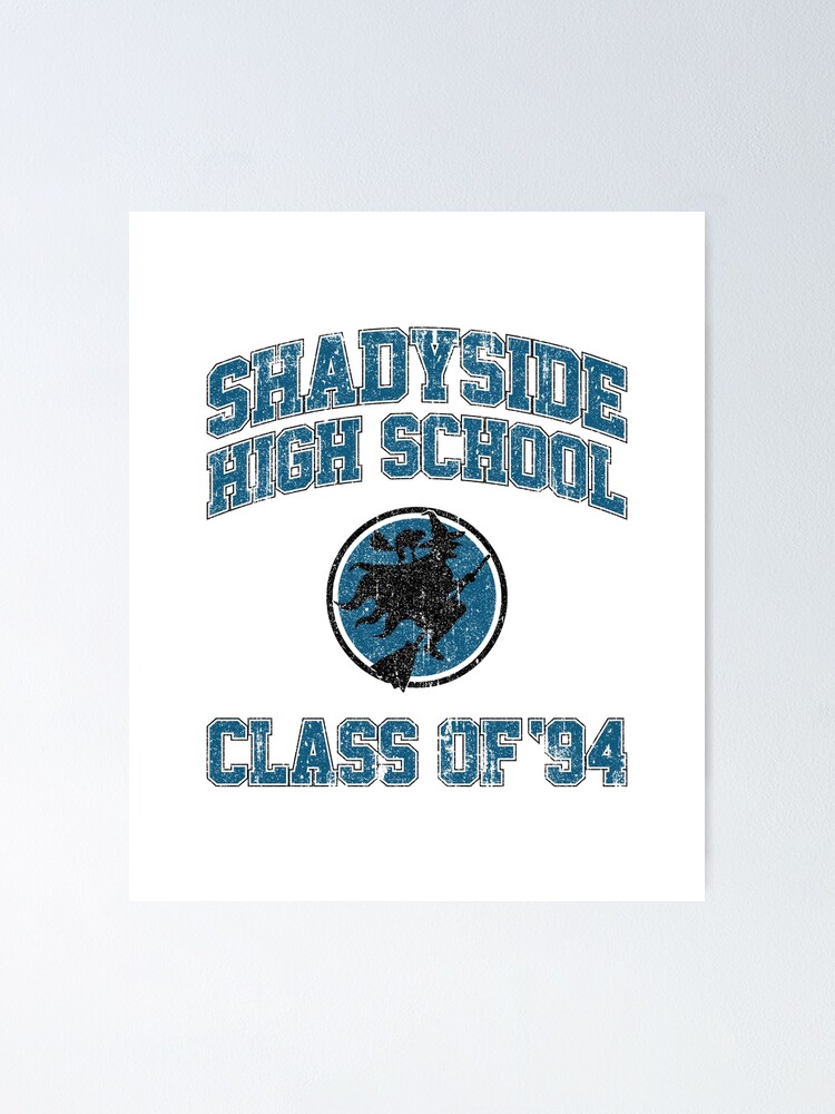 "Shadyside High School Class of 94 (Variant)" Poster for Sale by