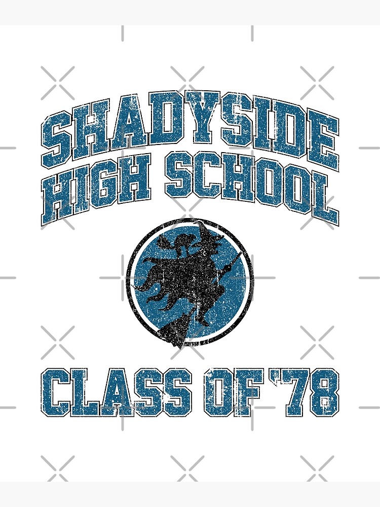 "Shadyside High School Class of 78 (Variant)" Poster by huckblade