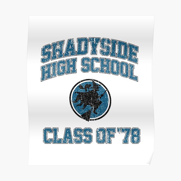 "Shadyside High School Class of 78 (Variant)" Poster by huckblade