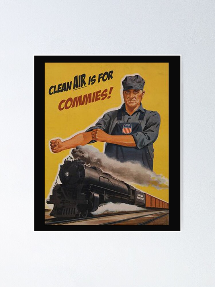 "clean air is for commies " Poster by BOXBAX | Redbubble