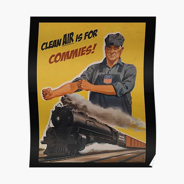 "clean air is for commies " Poster by BOXBAX | Redbubble