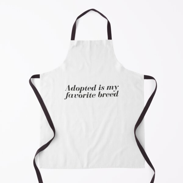 Item preview, Adopted is my favorite breed <3 designed and sold by Rocky Designs.
