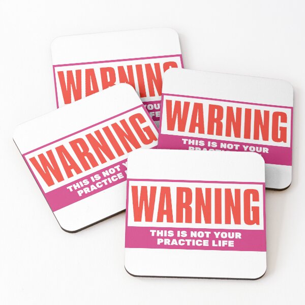Item preview, Warning: This Is Not Your Practice Life - Quote Warning Label Graphic designed and sold by sassy-optimist.