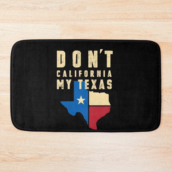 Item preview, Don't California My Texas Design designed and sold by trendyzcom.