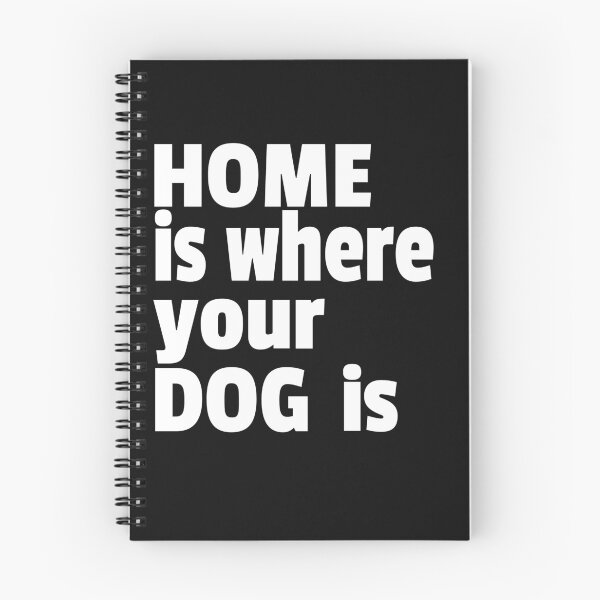 Item preview, El hogar es donde está tu perro diseño de texto en blanco y negro designed and sold by MiloHarris.