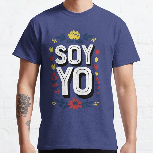 Soy Yo - YO SOY Camiseta clásica