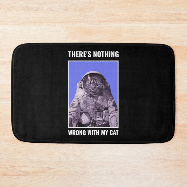 Item preview, There is nothing wrong with my cat designed and sold by art-fox.