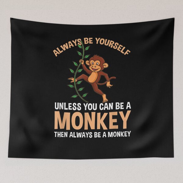 Item preview, Always Be Yourself Unless You Can Be A Monkey  designed and sold by tashiav.