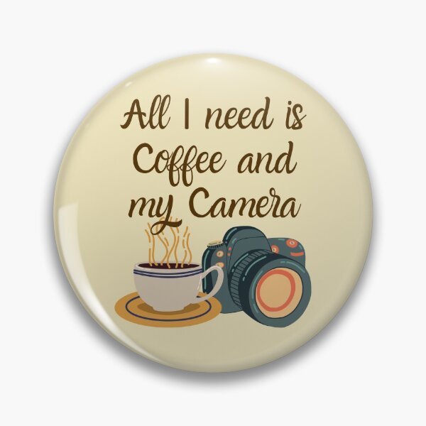 Item preview, all i need is coffee and my camera adorable quote designed and sold by Phiiilo.