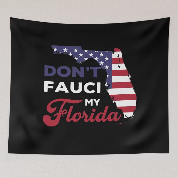 Item preview, Don't fauci my florida designed and sold by DesignMacy.
