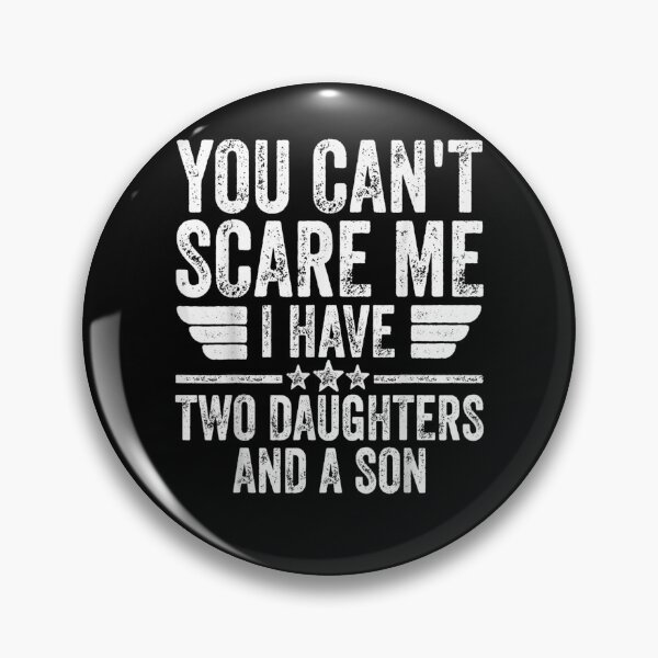 Item preview, Mens You Can't Scare Me I Have Two Daughters And A Son  designed and sold by tashiav.