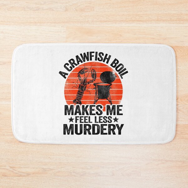 Item preview, A Crawfish Boil Makes Me Feel Less Murdery Funny Crawfish designed and sold by Stronzi.