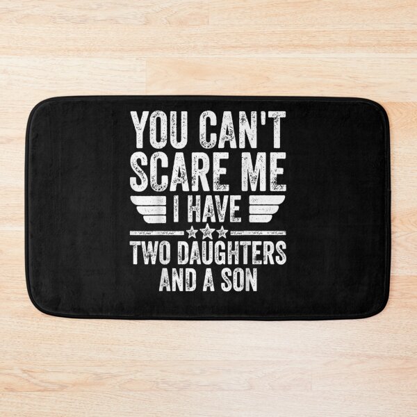 Item preview, Mens You Can't Scare Me I Have Two Daughters And A Son  designed and sold by tashiav.