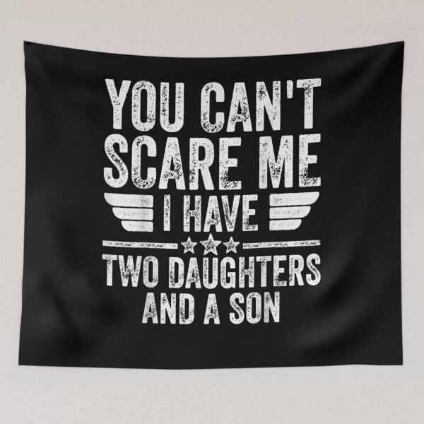 Item preview, Mens You Can't Scare Me I Have Two Daughters And A Son  designed and sold by tashiav.