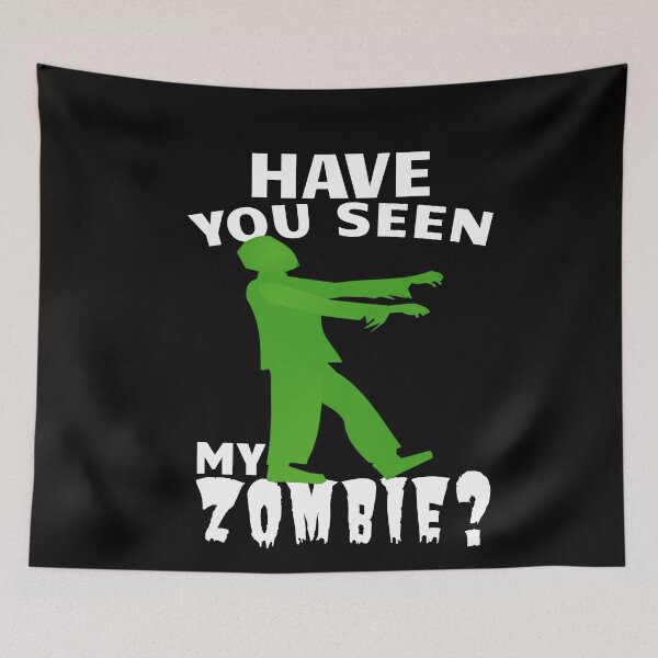 Item preview, Have You Seen My Zombie Funny Zombie Lover designed and sold by SharpThreadZ.