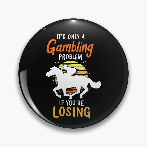 Item preview, HORSE BETTING Only A Gambling Problem If You Lose designed and sold by tarek25.