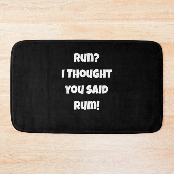 Item preview, Run I Thought You Said Rum Funny Rum  designed and sold by tashiav.