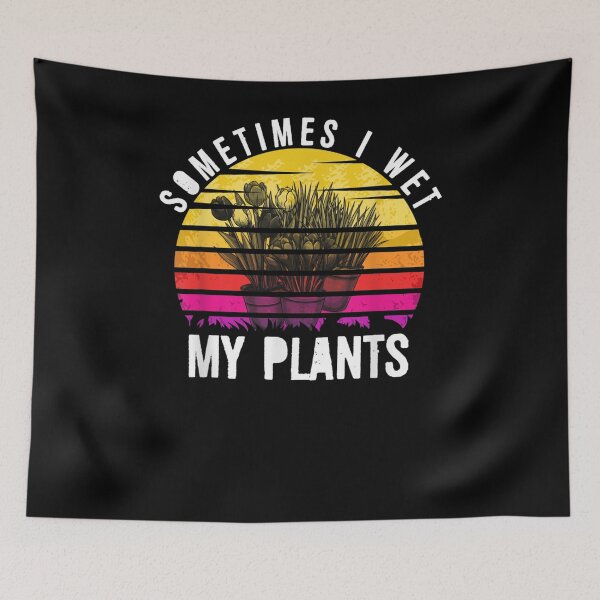 Item preview, Funny Gardening Gardener Sometimes I Wet My Plants  designed and sold by tashiav.
