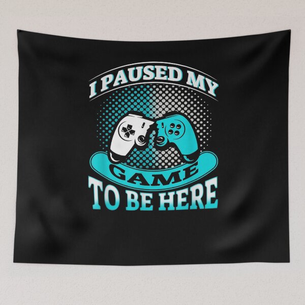 Item preview, I Paused My Game To Be Here  designed and sold by anazddon.