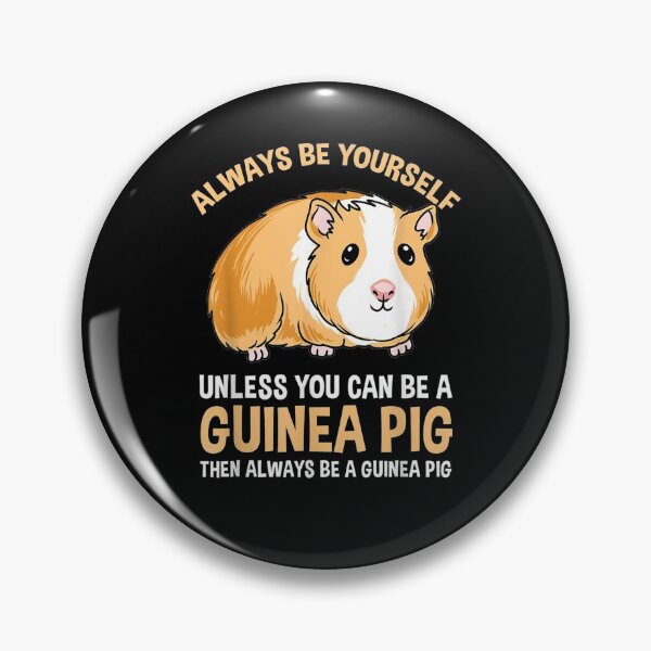 Item preview, Always Be Yourself Unless You Can Be A Guinea Pig  designed and sold by tashiav.