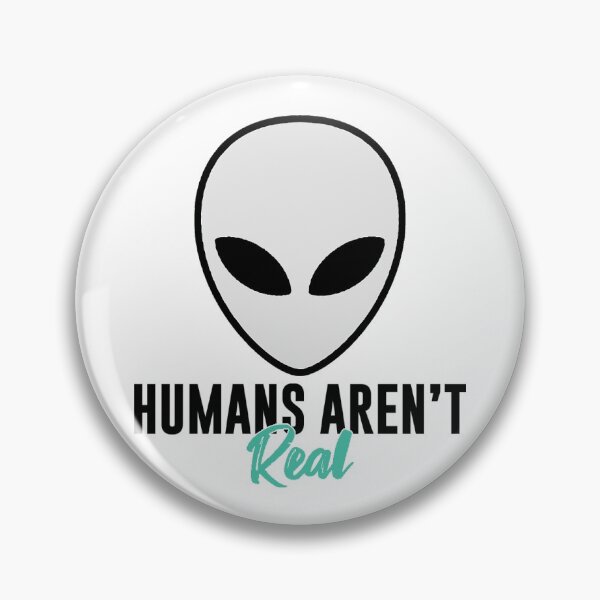 Item preview, Humans Aren't Real designed and sold by Saturnalia-Shop.