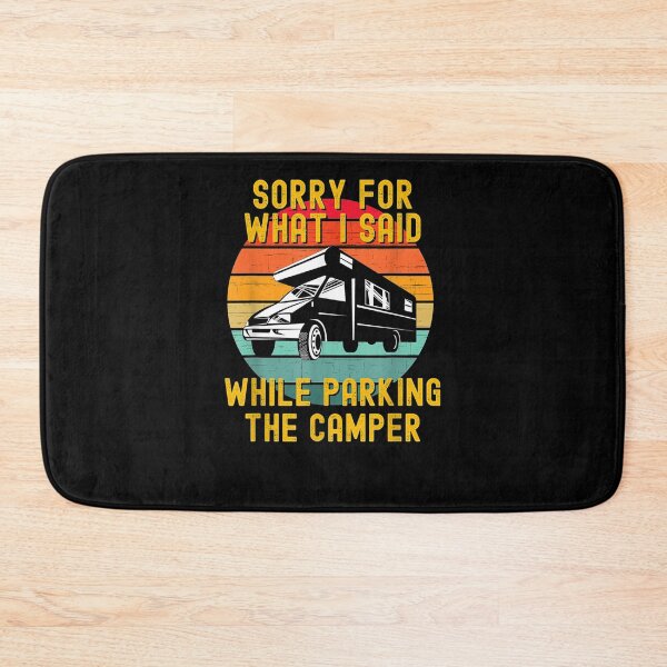 Item preview, Sorry For What I Said While Parking The Camper  designed and sold by tashiav.