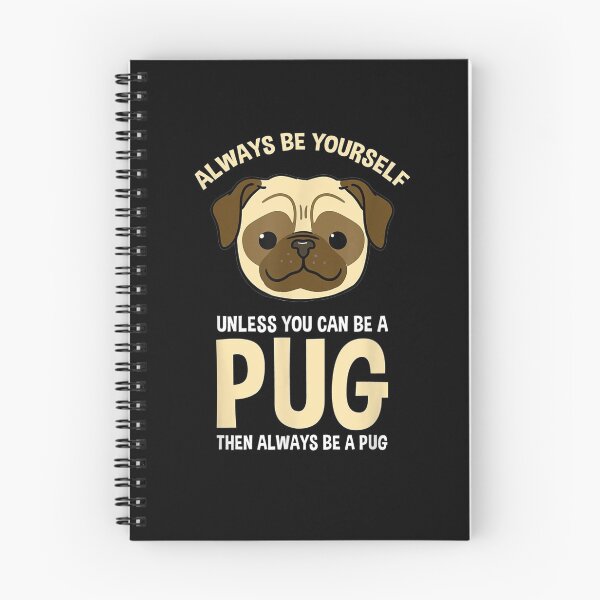 Item preview, Always Be Yourself Unless You Can Be A Pug  designed and sold by tashiav.