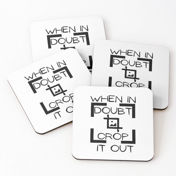 Item preview, When In Doubt Crop It Out designed and sold by FrogFireStudios.