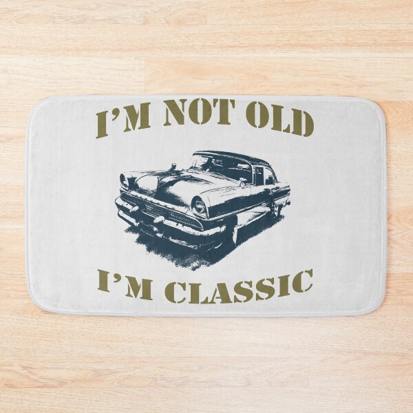 Item preview, I'm not old - I'm classic designed and sold by MomoDesigners.