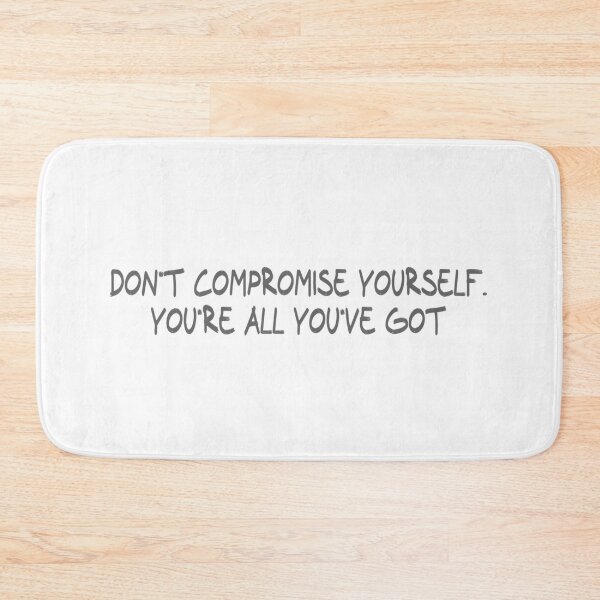 Item preview, Don't compromise yourself. You're all you've got designed and sold by CalvinMade.
