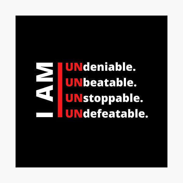 Item preview, I AM UNdeniable - I AM UNbeatable - I AM UNstoppable - I AM UNdefeatable - affirmations designed and sold by Art4Motivation.