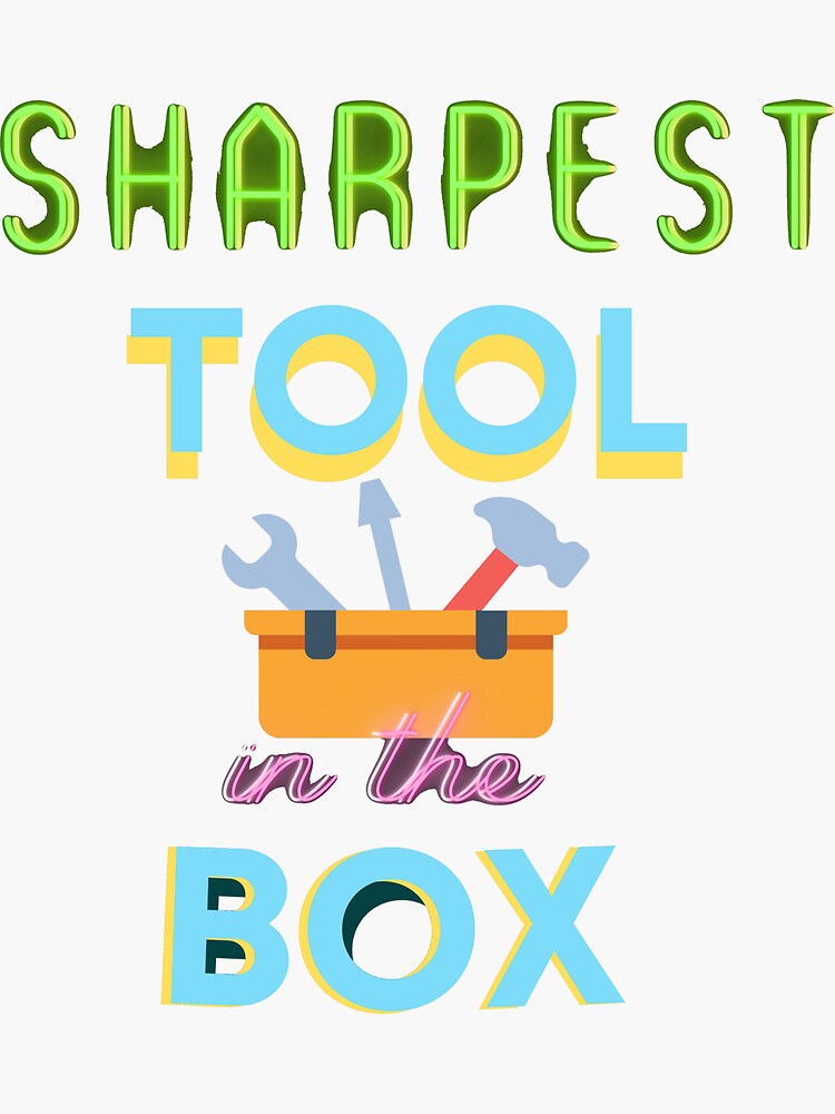 "Sharpest Tool In The Box " Sticker by FlirtTeez Redbubble