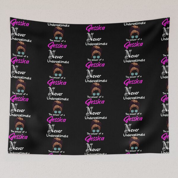 Item preview, Never underestimate the power of a Jessica/ Jess/ Jessie  designed and sold by Designs Of all kinds.