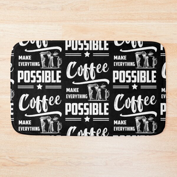 Item preview, Coffee Make Everything Possible designed and sold by MeroniGDesign.