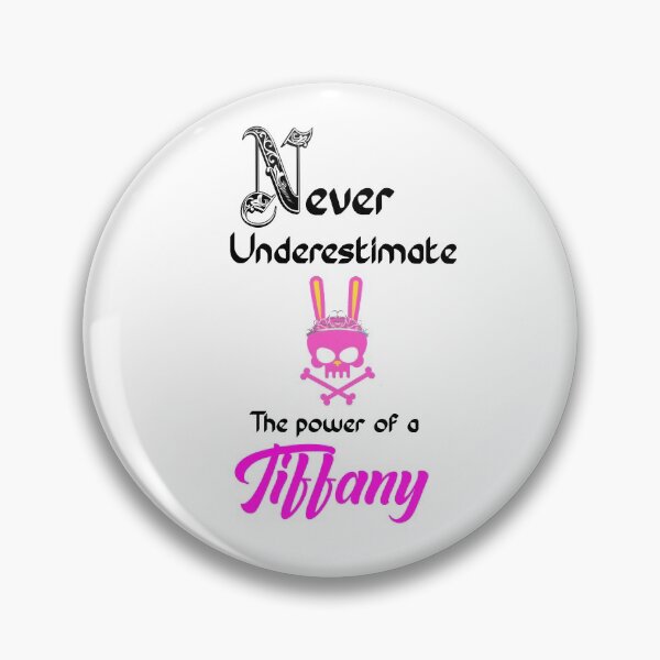 Item preview, Never underestimate the power of a Tiffany/ Tiff designed and sold by Designs Of all kinds.