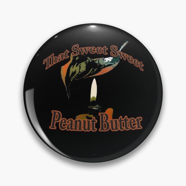 Item preview, That Sweet Sweet Peanut Butter designed and sold by -BWB-.
