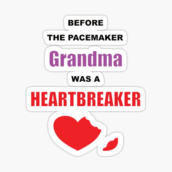 Item preview, BEFORE THE PACEMAKER GRANDMA WAS A HEARTBREAKER designed and sold by c-carter.