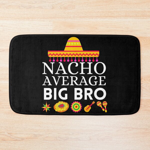 Item preview, nacho average big bro designed and sold by ronaldsonou.
