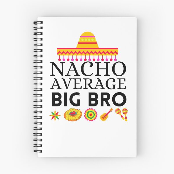 Item preview, nacho average big bro designed and sold by ronaldsonou.