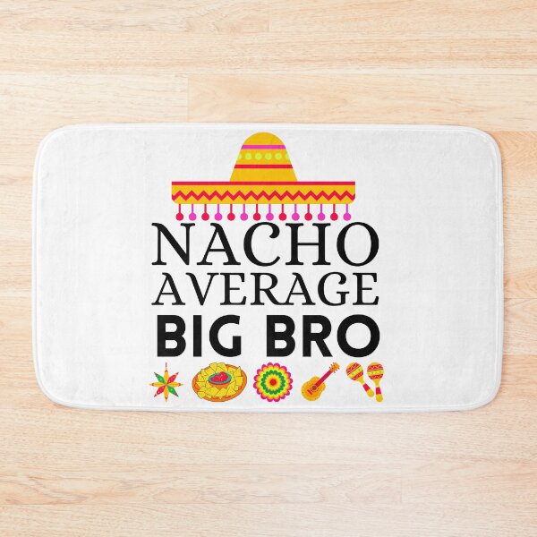 Item preview, nacho average big bro designed and sold by ronaldsonou.